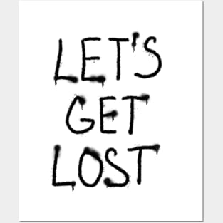 Let’s get lost black text Posters and Art